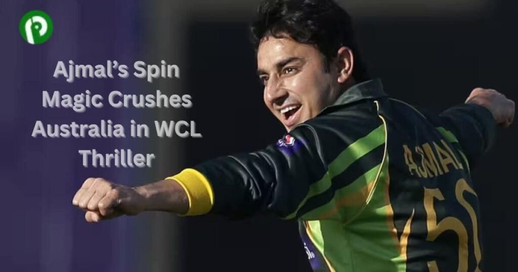 Ajmal’s Spin Magic Crushes Australia in WCL Thriller