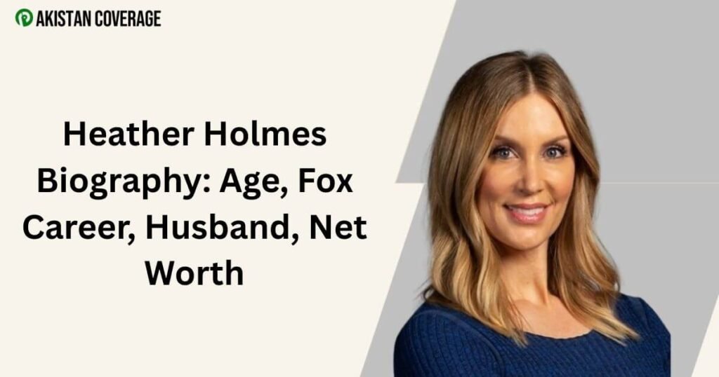Heather Holmes Biography: Age, Fox Career, Husband, Net Worth