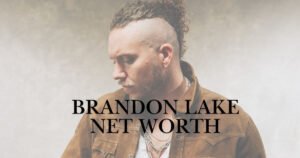 Brandon Lake Net Worth: Breakthrough Wealth Uncovered