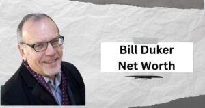 Bill Duker Net Worth Exposed: Hidden Wealth Secrets
