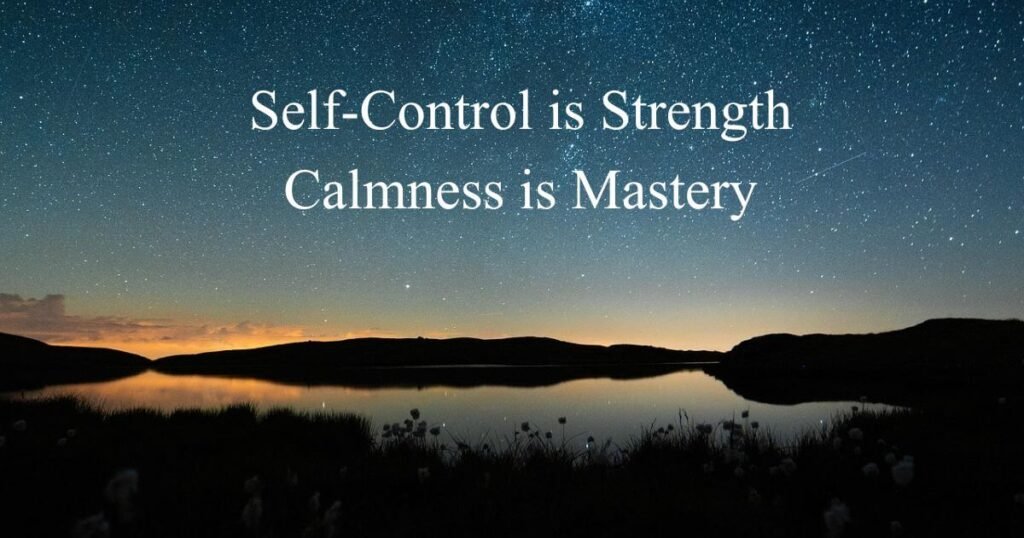 Self-Control is Strength Calmness is Mastery: Destiny Secrets